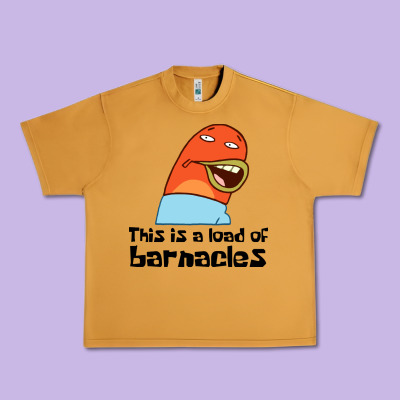 This Is A Load Of Barnacles Urban Heavy Tee Designed By Artisfamous
