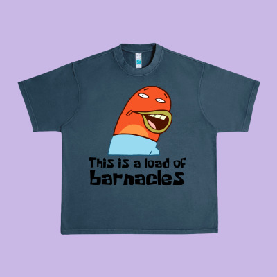 This Is A Load Of Barnacles Urban Heavy Tee Designed By Artisfamous