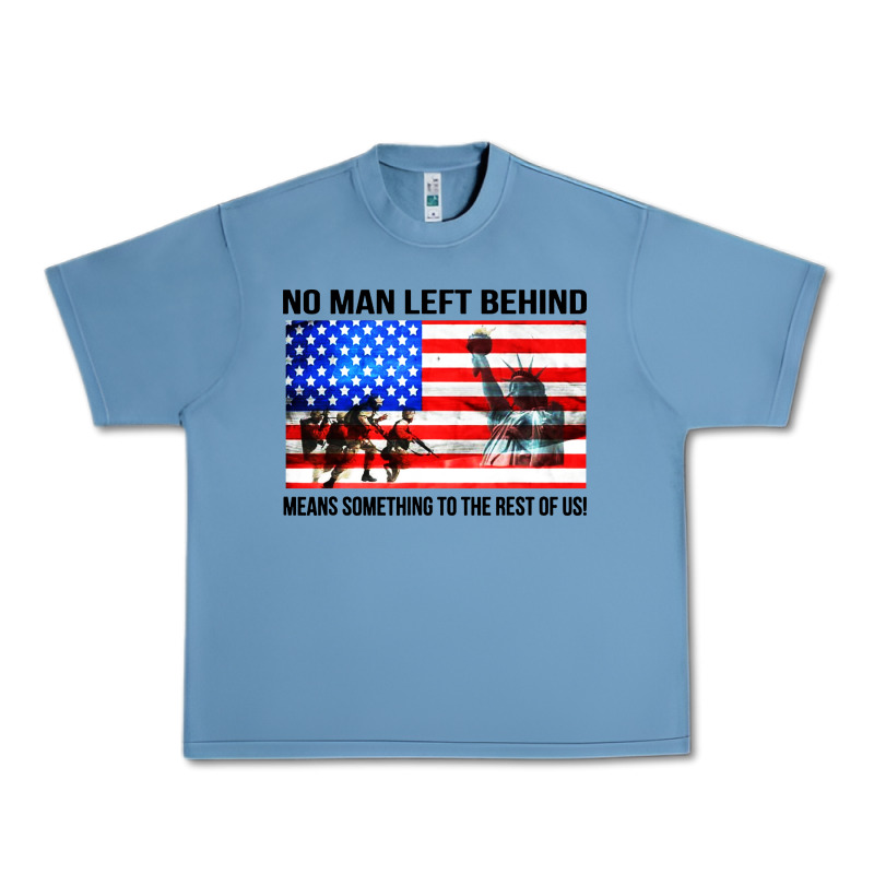 No Man Left Behind Means Something To The Rest Of Us Urban Heavy Tee by artisFamous | Teevron