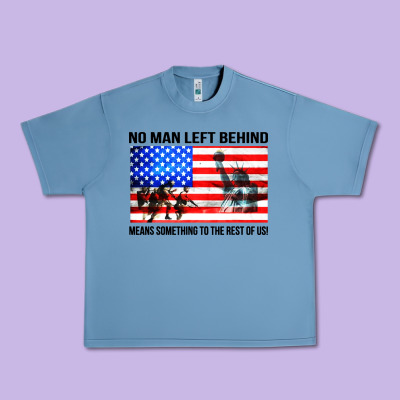 No Man Left Behind Means Something To The Rest Of Us Urban Heavy Tee Designed By Artisfamous