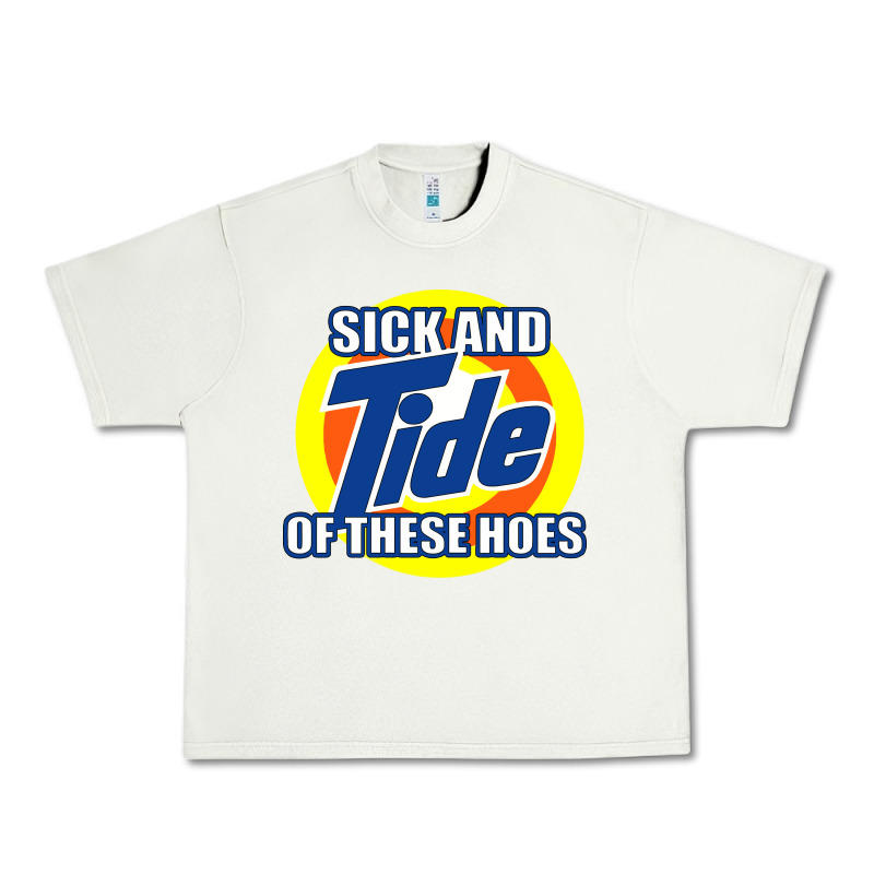 Sick And Tide Of These Hoes Urban Heavy Tee by artisFamous | Teevron