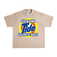French Oak sick and tide of these hoes Urban Heavy Tee - artisFamous