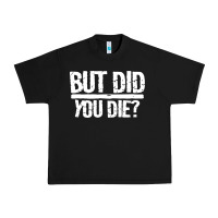 Black but did you die Urban Heavy Tee - artisFamous