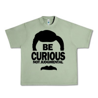 Oil Green be curious not judgmental Urban Heavy Tee - artisFamous