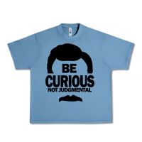Pebble Blue be curious not judgmental Urban Heavy Tee - artisFamous