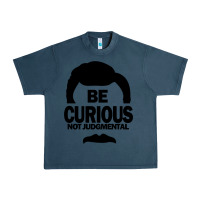 Midnight Navy be curious not judgmental Urban Heavy Tee - artisFamous