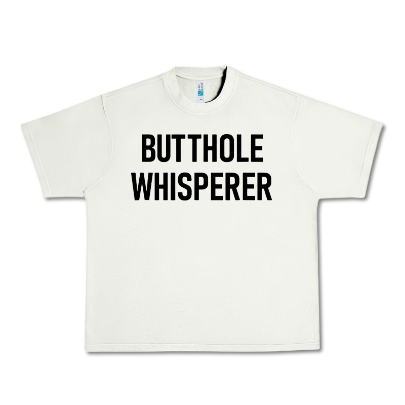 Butthole Whisperer Urban Heavy Tee by artisFamous | Teevron