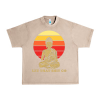 French Oak let that shit go buddha Urban Heavy Tee - artisFamous
