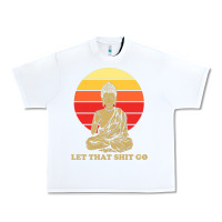 White let that shit go buddha Urban Heavy Tee - artisFamous