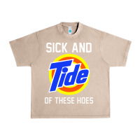French Oak sick and tide of these hoes Urban Heavy Tee - artisFamous
