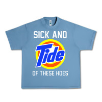 Pebble Blue sick and tide of these hoes Urban Heavy Tee - artisFamous