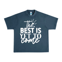 Midnight Navy the best is yet to come shirt Urban Heavy Tee - artisFamous
