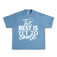 Pebble Blue the best is yet to come shirt Urban Heavy Tee - artisFamous