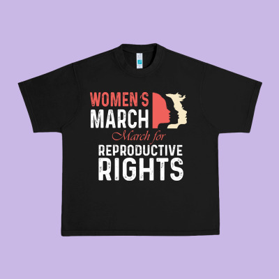 Women’s March For Reproductive Rights Pro Choice Feminist, Women’s Urban Heavy Tee Designed By Artisfamous