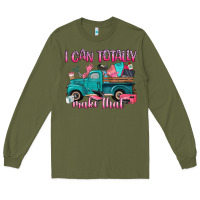 Army Green i can totally make that Long Sleeve Tee - Artiststas
