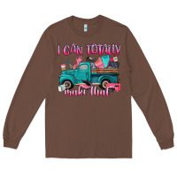 Chestnut i can totally make that Long Sleeve Tee - Artiststas