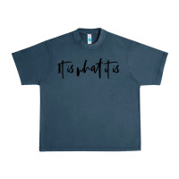 Midnight Navy it is what it is Urban Heavy Tee - artisFamous