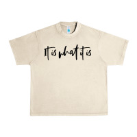 Sandshell it is what it is Urban Heavy Tee - artisFamous