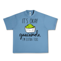 Pebble Blue its okay guacamole im extra too Urban Heavy Tee - artisFamous