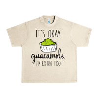 Sandshell its okay guacamole im extra too Urban Heavy Tee - artisFamous