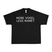 Black more vogel less mamet Urban Heavy Tee - artisFamous