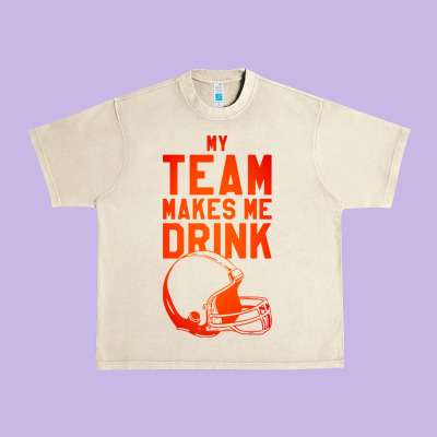My Team Makes Me Drink Urban Heavy Tee Designed By Artisfamous