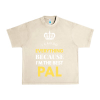 Sandshell i'm the best pal Urban Heavy Tee - artisFamous