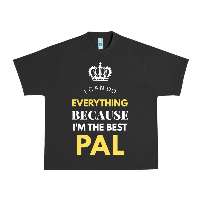 I'm The Best Pal Urban Heavy Tee by artisFamous | Teevron