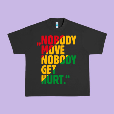 Nobody Move Nobody Get Hurt Urban Heavy Tee Designed By Artisfamous