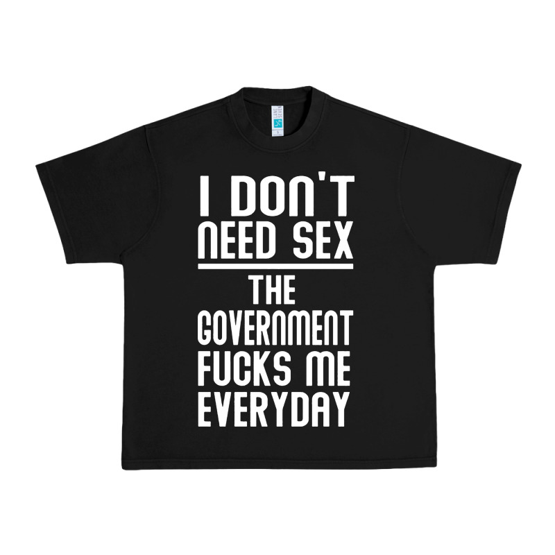 The Government Fucks Me Everyday Urban Heavy Tee by artisFamous | Teevron