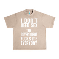 French Oak the government fucks me everyday Urban Heavy Tee - artisFamous