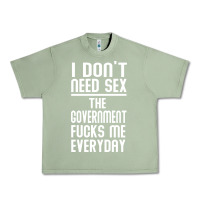 Oil Green the government fucks me everyday Urban Heavy Tee - artisFamous