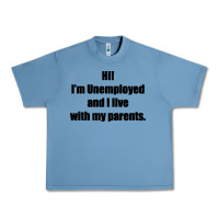 Pebble Blue i'm unemployed and i live with my parents Urban Heavy Tee - artisFamous