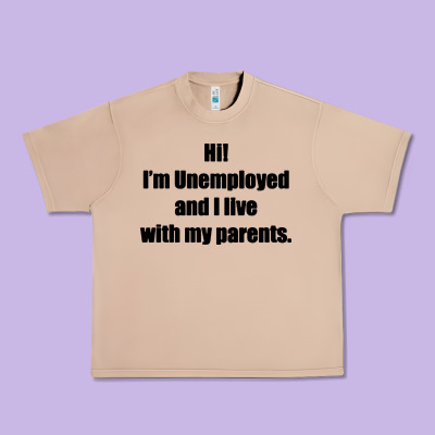 I'm Unemployed And I Live With My Parents Urban Heavy Tee Designed By Artisfamous