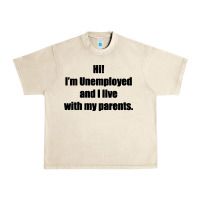 Sandshell i'm unemployed and i live with my parents Urban Heavy Tee - artisFamous