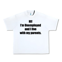 White i'm unemployed and i live with my parents Urban Heavy Tee - artisFamous