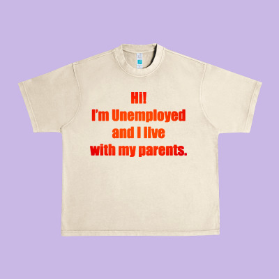 I'm Unemployed And I Live With My Parents Urban Heavy Tee Designed By Artisfamous
