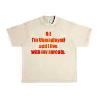 Sandshell i'm unemployed and i live with my parents Urban Heavy Tee - artisFamous