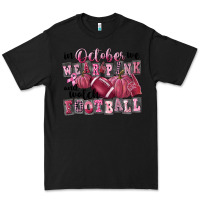 Black in october we wear pink and watch football Premium Tee - FaDigitalArtStudio