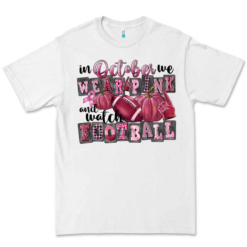 In October We Wear Pink And Watch Football Premium Tee by FaDigitalArtStudio | Teevron