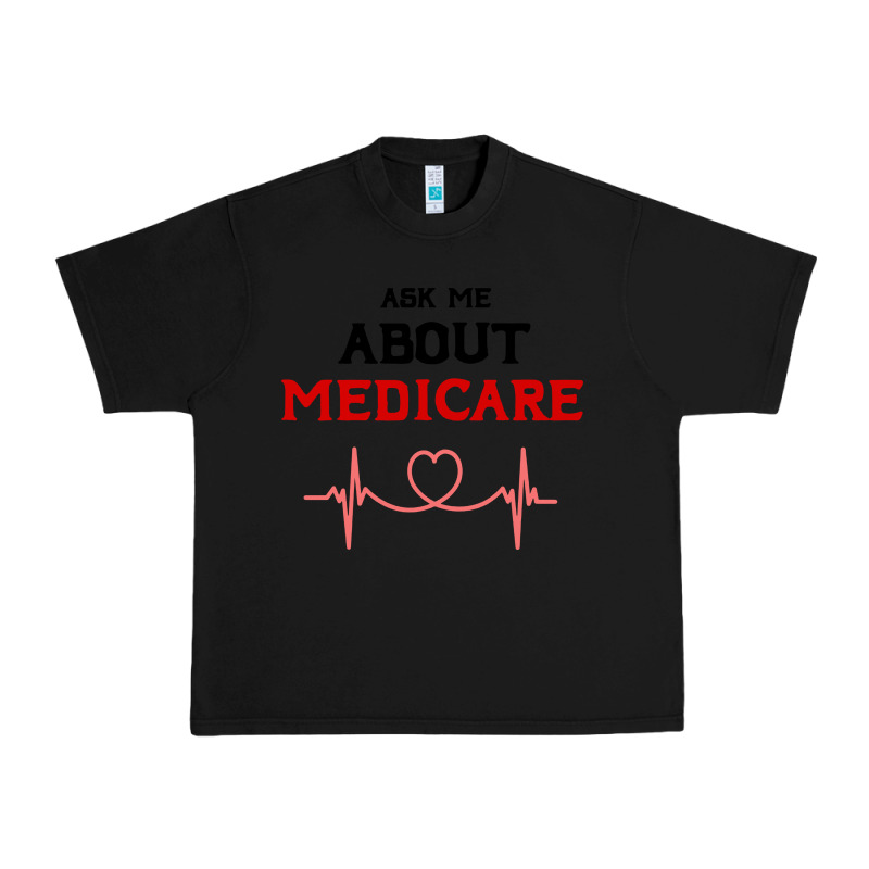 Ask Me About Medicare Urban Heavy Tee by artisFamous | Teevron