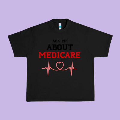 Ask Me About Medicare Urban Heavy Tee Designed By Artisfamous