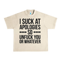 Sandshell i suck at apologies so unfuck you or whatever swearing black Urban Heavy Tee - artisFamous