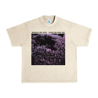 Sandshell Darker My Love Alive As You Are Urban Heavy Tee - artisFamous