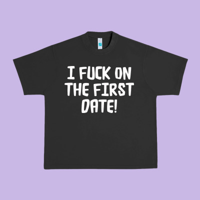 I F'ck On The First Date Urban Heavy Tee Designed By Artisfamous