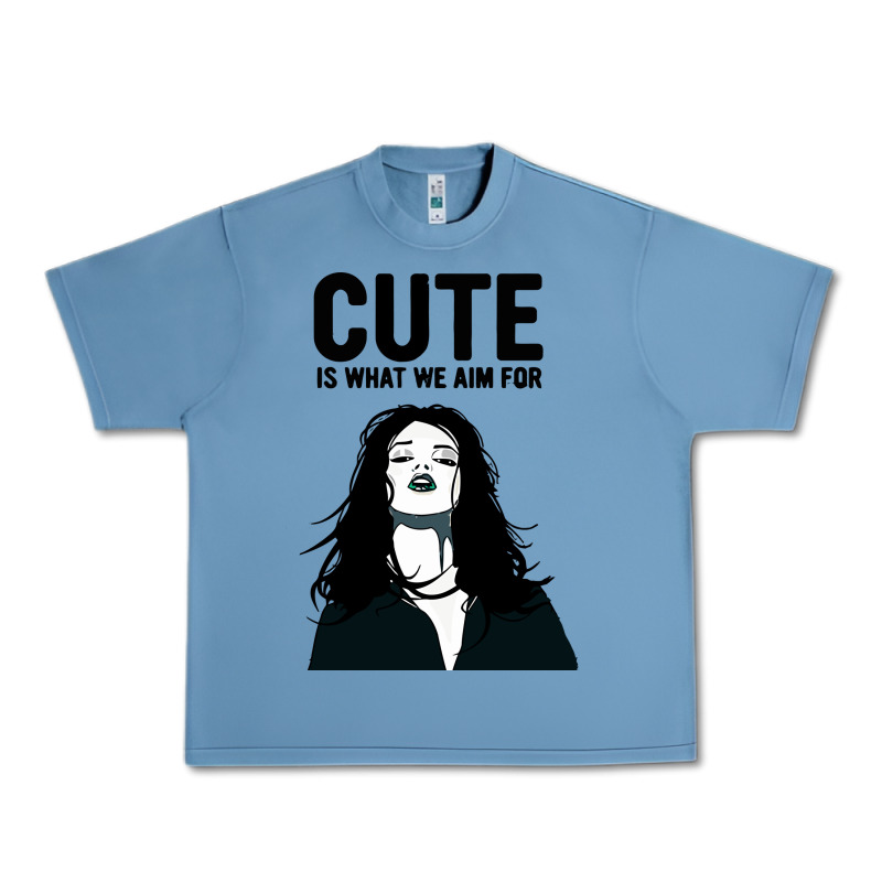 Cute Is What We Aim For Urban Heavy Tee by artisFamous | Teevron