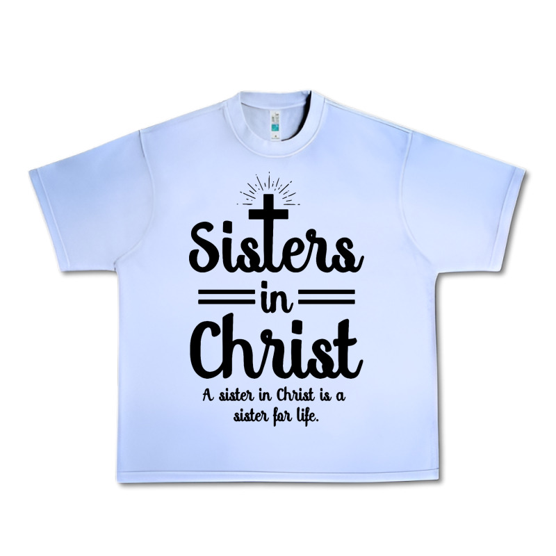 Sister In Christ Urban Heavy Tee by artisFamous | Teevron