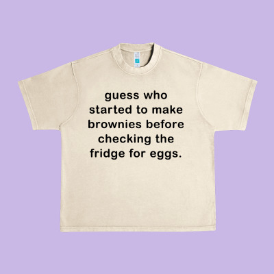 Guess Who Started To Make Brownies Urban Heavy Tee Designed By Artisfamous