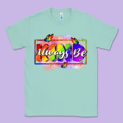 Always Be Kind Classic Tee Designed By Fadigitalartstudio
