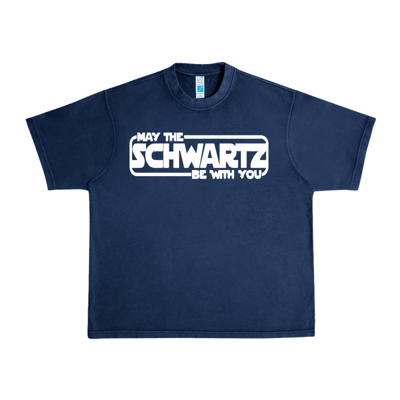 May The Schwartz Be With You Urban Heavy Tee by artisFamous | Teevron